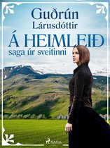 Ritsafn Guðrúnar Lárusdóttur 13 - Á heimleið: saga úr sveitinni