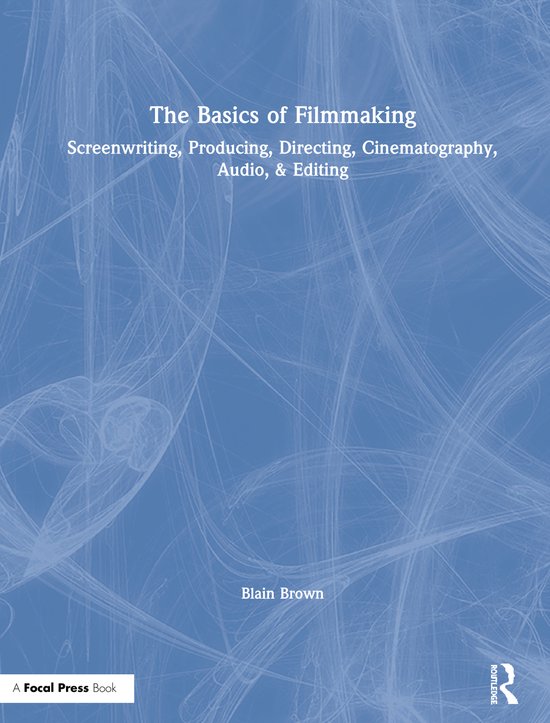 The Basics of Filmmaking | 9780367026059 | Blain Brown | Boeken | bol