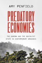 Predatory Economies – The Sanema and the Socialist State in Contemporary Amazonia