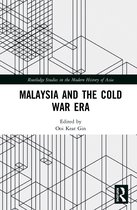 Routledge Studies in the Modern History of Asia- Malaysia and the Cold War Era