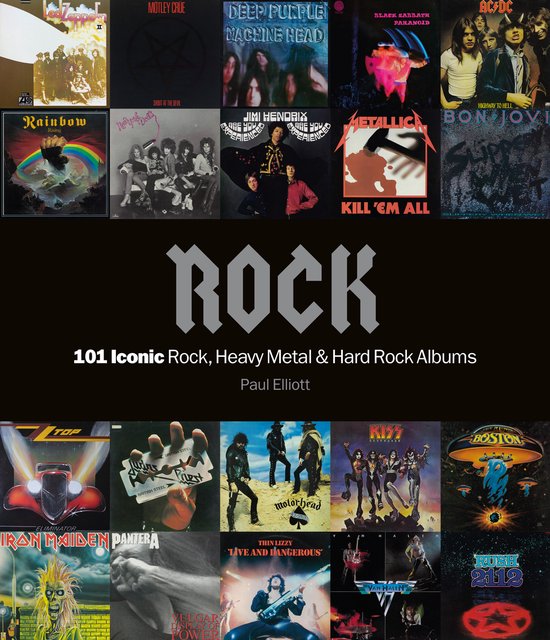 Rock 101 Iconic Rock, Heavy Metal and Hard Rock Albums, Paul Elliott
