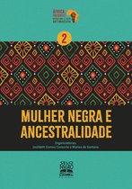 Coleção África, presente! Negritude e luta antirracista 2 - Mulher negra e ancestralidade