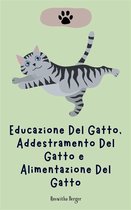 Educazione Del Gatto, Addestramento Del Gatto e Alimentazione Del Gatto