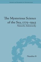 History and Philosophy of Technoscience-The Mysterious Science of the Sea, 1775–1943