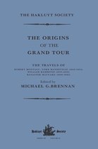 Hakluyt Society, Third Series-The Origins of the Grand Tour / 1649-1663 / The Travels of Robert Montagu, Lord Mandeville, William Hammond and Banaster Maynard