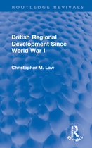 Routledge Revivals- British Regional Development Since World War I