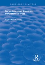 Routledge Revivals- Some Aspects of Japan and Her Defence Forces (1928)