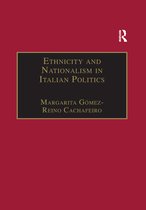 Research in Migration and Ethnic Relations Series- Ethnicity and Nationalism in Italian Politics