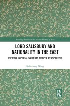 Routledge Studies in the Modern History of Asia- Lord Salisbury and Nationality in the East