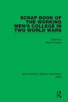 Routledge Library Editions: WW2- Scrap Book of the Working Men's College in Two World Wars