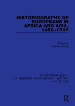 An Expanding World: The European Impact on World History, 1450 to 1800- Historiography of Europeans in Africa and Asia, 1450–1800