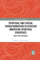 Routledge Studies in Religion- Spiritual and Social Transformation in African American Spiritual Churches