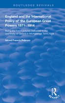 Routledge Revivals- England and the International Policy of the European Great Powers 1871 – 1914