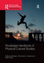 Routledge International Handbooks- Routledge Handbook of Physical Cultural Studies