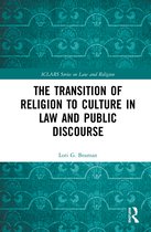 ICLARS Series on Law and Religion-The Transition of Religion to Culture in Law and Public Discourse