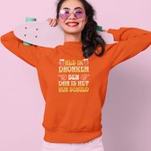 Koningsdag Trui Als Ik Dronken Ben - MAAT 4XL - Uniseks Fit - Oranje Feestkleding