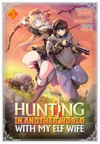 Hunting in Another World With My Elf Wife (Manga)- Hunting in Another World With My Elf Wife (Manga) Vol. 3