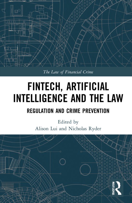 The Law of Financial Crime- FinTech, Artificial Intelligence ... - cover