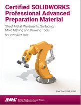 Certified SOLIDWORKS Professional Advanced Preparation Material (SOLIDWORKS 2022)