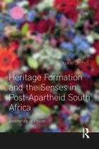 Sensory Studies- Heritage Formation and the Senses in Post-Apartheid South Africa