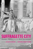 Suffragette City Women, Politics, and the Built Environment