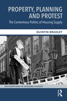 Explorations in Housing Studies- Property, Planning and Protest: The Contentious Politics of Housing Supply