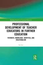 Routledge Research in Vocational Education- Professional Development of Teacher Educators in Further Education