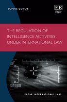 Elgar International Law series-The Regulation of Intelligence Activities under International Law