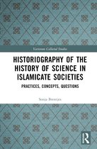 Variorum Collected Studies- Historiography of the History of Science in Islamicate Societies