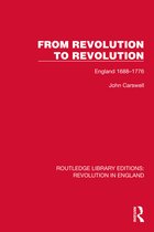 Routledge Library Editions: Revolution in England- From Revolution to Revolution