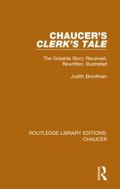 Routledge Library Editions: Chaucer- Chaucer's Clerk's Tale