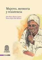Ensayo - Mujeres, memoria y resistencia