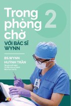 Tủ sách Bác Sĩ Wynn Tran 2 - Trong phòng chờ với Bác sĩ Wynn - Tập 2