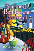 A Caribbean Kitchen Mystery 3 - Barbacoa, Bomba, and Betrayal