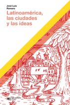 Hacer Historia - Latinoamérica, las ciudades y las ideas