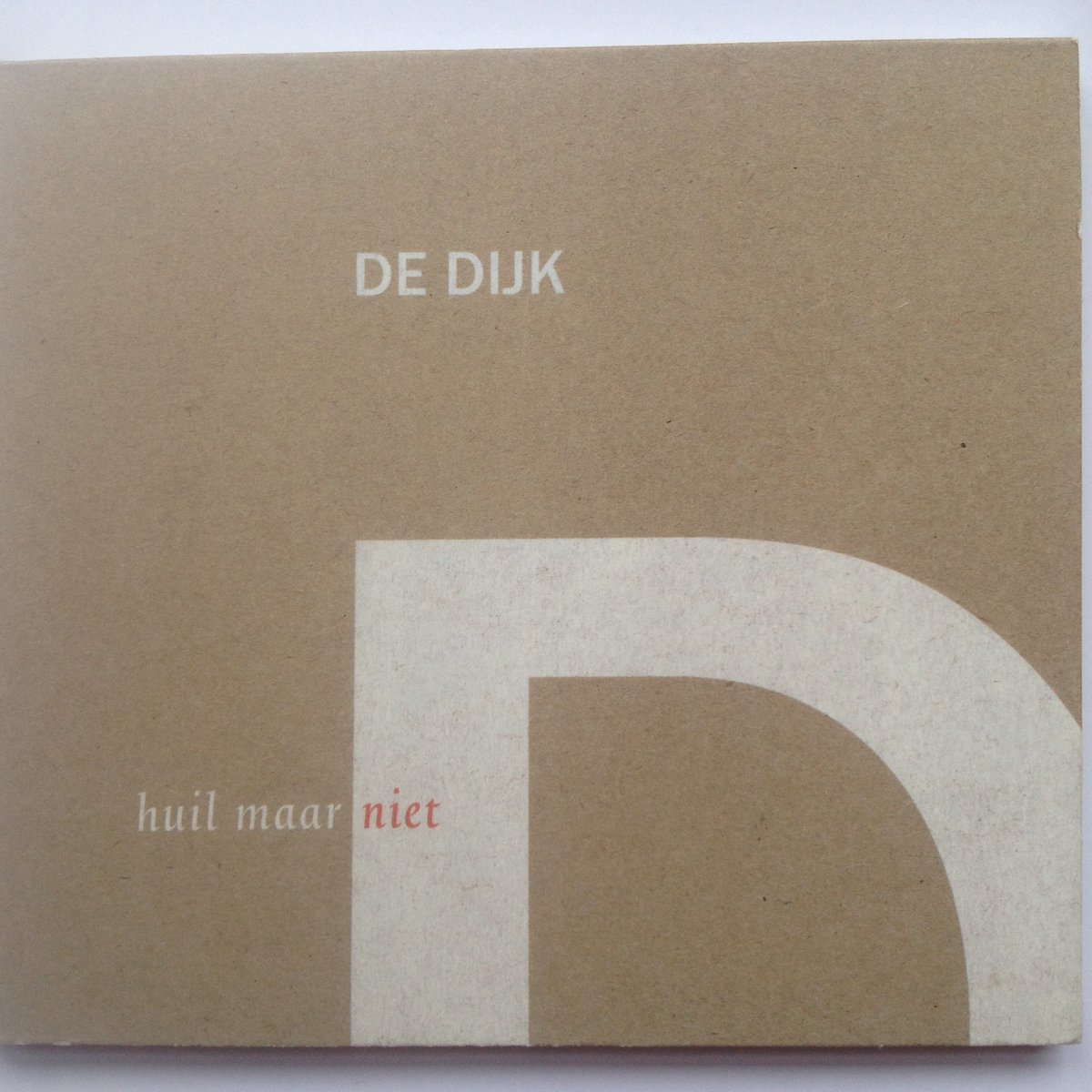 Huil Maar Niet