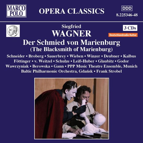 PPP Music Theatre, Baltic Philharmonic Orchestra Gdansk, Frank Strobel - Siegfried Wagner: Der Schmied Von Marienburg (3 CD)