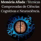Memória AfiadaTécnicas Comprovadas de Ciências Cognitivas e Neurociência
