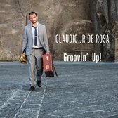 Claudio Jr De Rose - Groovin' Up! (CD)
