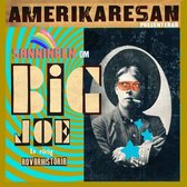 Amerikaresan - Sanningen Om Big Joe - En Riktig Rovarhistoria (CD)