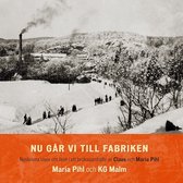 Maria Pihl & KG Malm - Nu Gar Vi Till Fabriken (CD)