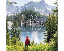 100 Hikes of a Lifetime The World's Ultimate Scenic Trails