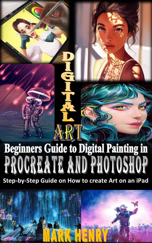 BEGINNERS GUIDE TO DIGITAL PAINTING IN PROCREATE AND PHOTOSHOP (ebook ...