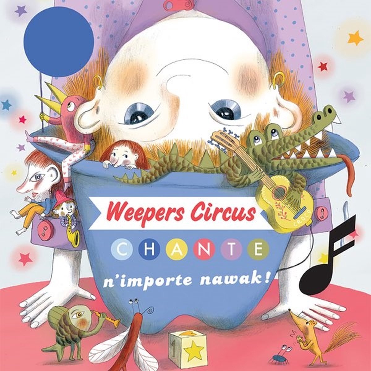 Weepers Circus - Chante N'Importe Nawak! (CD)