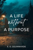 A Life Without A Purpose