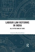 Critical Political Economy of South Asia- Labour Law Reforms in India