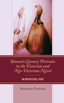 Women’s Literary Portraits in the Victorian and Neo-Victorian Novel