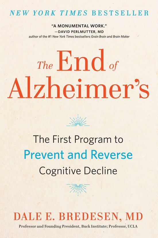 The End of Alzheimer's The First Program to Prevent and Reve ... - cover
