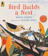 Bird Builds a Nest A First Science Storybook