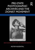 Routledge History of Photography- Pre-State Photographic Archives and the Zionist Movement